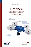 Drohnen - Vom Kauf bis zum ersten Flug (Manz Ratgeber)